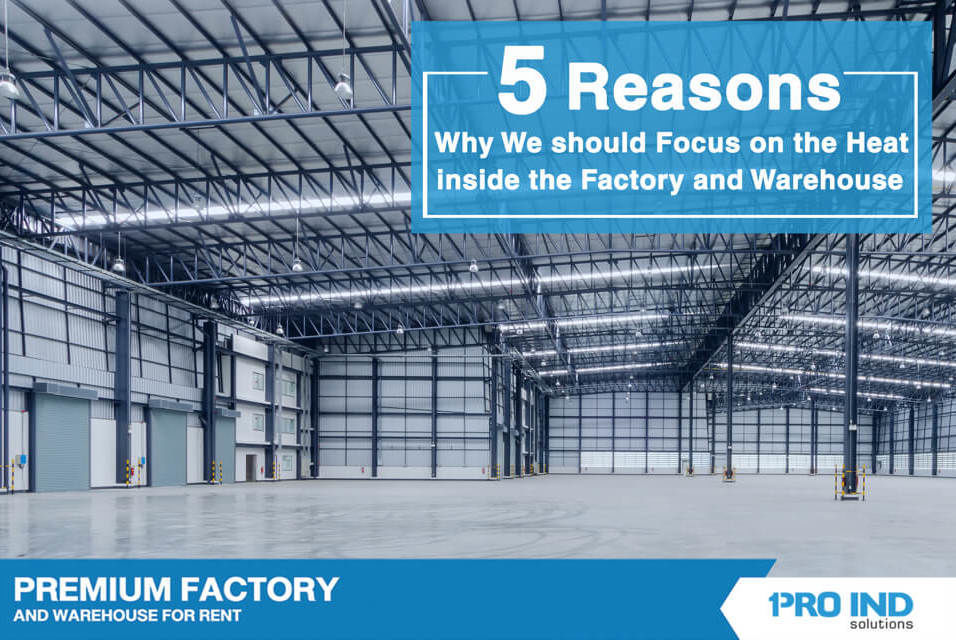 5 Reasons Why We should Focus on the Heat inside the Factory and Warehouse
