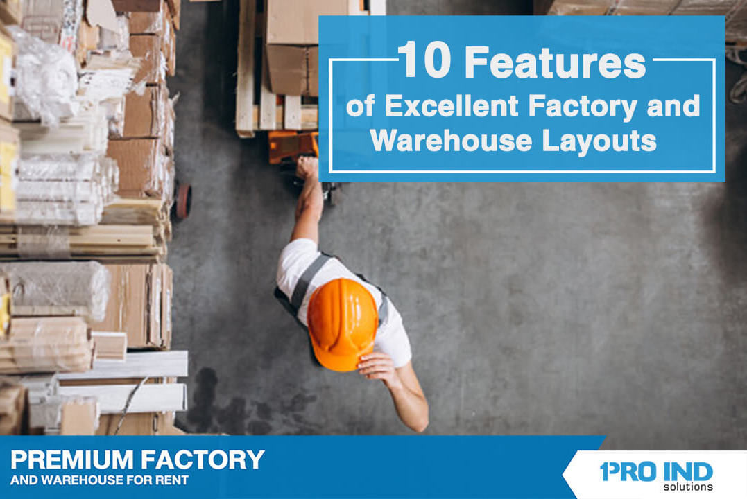 We identify ten features of a superb rental factory and warehouse layout. It would maximize the efficiency of both machinery and personnel.